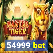 54999 bet
